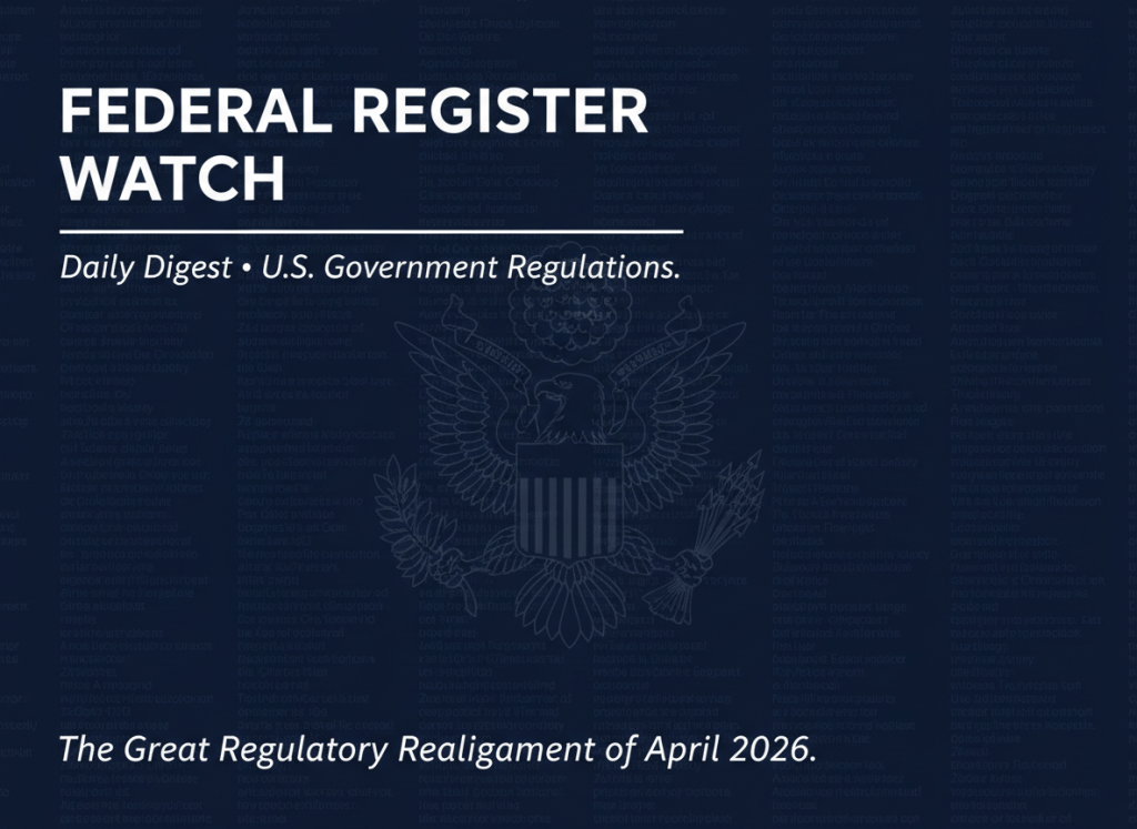 A dark, authoritative editorial header image. Deep navy blue background. Faint ghosted columns of dense regulatory text fill the background as a watermark texture. Centered is a ghosted U.S. Great Seal (eagle), rendered subtly in a slightly lighter navy. Top-left aligned bold white sans-serif text reads "FEDERAL REGISTER WATCH" in wide tracking. A clean white horizontal rule separates the title from subtitle text below it. Below the rule, smaller lighter-weight white text reads "Daily Digest · U.S. Government Regulations." In the bottom-left corner, in small clean white italic text, the article title reads: "The Great Regulatory Realignment of April 2026." Overall mood: formal, institutional, serious regulatory journalism.