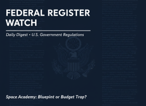 A dark, authoritative editorial header image. Deep navy blue background. Faint ghosted columns of dense regulatory text fill the background as a watermark texture. Centered is a ghosted U.S. Great Seal (eagle), rendered subtly in a slightly lighter navy. Top-left aligned bold white sans-serif text reads "FEDERAL REGISTER WATCH" in wide tracking. A clean white horizontal rule separates the title from subtitle text below it. Below the rule, smaller lighter-weight white text reads "Daily Digest · U.S. Government Regulations." In the bottom-left corner, in small clean white italic text, the article title reads: "Space Academy: Blueprint or Budget Trap?" Overall mood: formal, institutional, serious regulatory journalism.