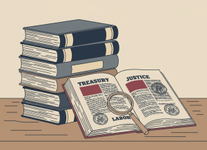 Flat, dry editorial illustration. A stack of government Federal Register volumes on a desk, the top one open to pages with three highlighted sections labeled "TREASURY," "JUSTICE," and "LABOR." A small magnifying glass rests on the open page. Official government seal stamps visible in the margins. Muted institutional palette: navy, beige, gray, burgundy. Deadpan newspaper editorial style, no people, flat color.